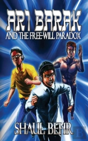 Ari Barak And The Free-Will Paradox