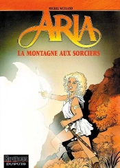 Aria Tome 2 : La Montagne Aux Sorciers