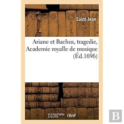 Bertrand.pt - Ariane Et Bachus, Tragedie, Academie Royalle De Musique