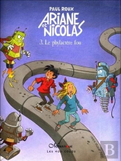Ariane Et Nicolas T.3 Le Phylactere Fou