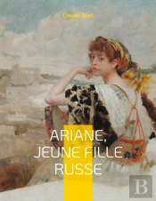 Ariane, Jeune Fille Russe : Par L'Auteur De Mayerling