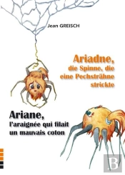 Ariane L'Araignee Qui Filait Mauvais Coton / Ariadne, Die Spinne, Die Eine Pechstrahne Stickte