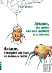 Ariane, L'Araignee Qui Filait Mauvais Coton / Ariane The Spider