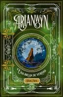 Arianwyn 3. Una Bruja De Verdad