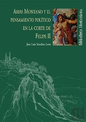 Arias Montano Y El Pensamiento Político En La Corte De Felipe Ii