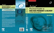 Arias' Practical Guide To High-Risk Pregnancy And Delivery