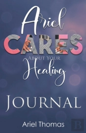 Ariel Cares About Your Healing Journal