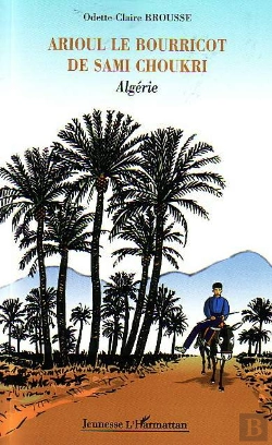 Bertrand.pt - Arioul Le Bourricot De Sami Choukri ; Algerie