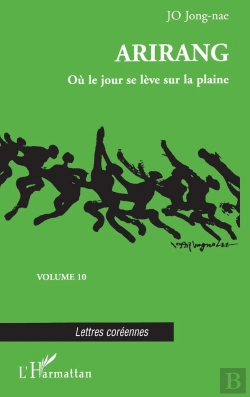 Bertrand.pt - Arirang ; Ou Le Jour Se Leve Sur La Plaine