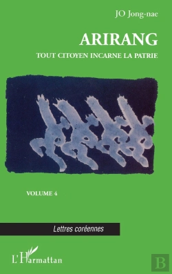 Bertrand.pt - Arirang Tome 4 ; Tout Citoyen Incarne La Patrie