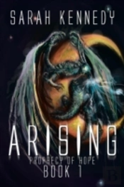 Arising: Prophecy Of Hope Book 1