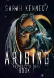 Arising: Prophecy Of Hope Book 1