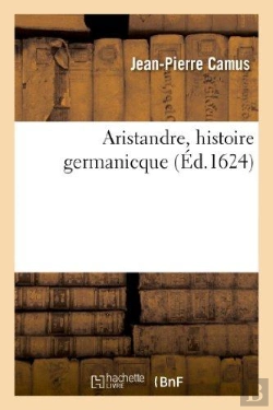 Bertrand.pt - Aristandre , Histoire Germanicque (Édition 1627)