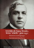 Aristides De Sousa Mendes, Héros ''Rebelle'', Juin 1940 ; Souvenir Et Témoignages