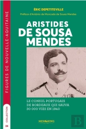 Aristides De Sousa Mendes : Le Consul Portugais De Bordeaux Qui Sauva 30 000 Vies En 1940