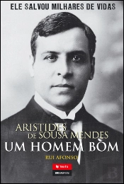 Aristides de Sousa Mendes - Um Homem Bom