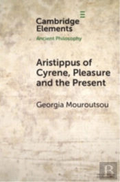 Aristippus Of Cyrene, Pleasure And The Present