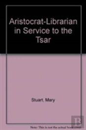 Aristocrat Librarian In Service To The Tsar