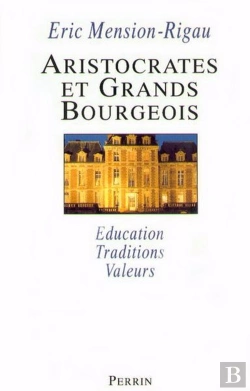 Bertrand.pt - Aristocrates Et Grands Bourgeois ; Educations Traditions Valeurs