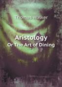 Aristology Or, The Art Of Dining