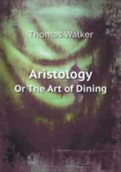 Aristology Or, The Art Of Dining