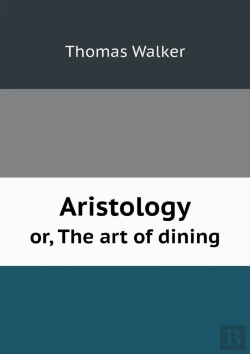 Bertrand.pt - Aristology Or, The Art Of Dining