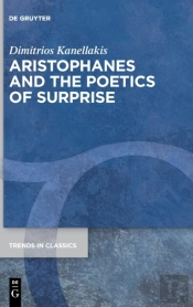 Aristophanes And The Poetics Of Surprise