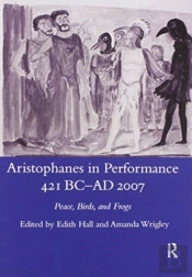 Aristophanes In Performance 421 Bc-Ad 2007