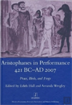 Bertrand.pt - Aristophanes In Performance 421 Bc-Ad 2007