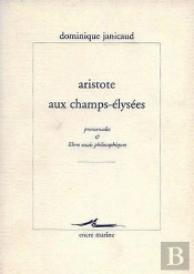 Aristote Aux Champs-Élysées : Promenades Et Libres Essais Philosophiques
