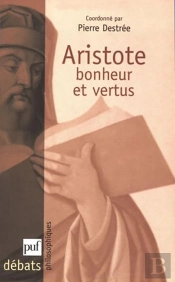 Aristote ; Bonheur Et Vertus
