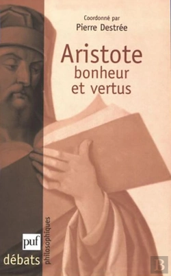Bertrand.pt - Aristote ; Bonheur Et Vertus