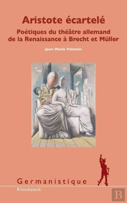 Bertrand.pt - Aristote Écartelé ; Poétique Du Théâtre Allemand De La Renaissance De Brecht À Müller