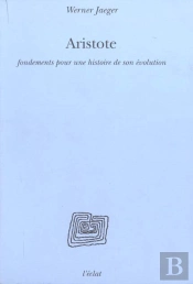 Aristote-Fondements Pour Une Histoire De Son Evolution