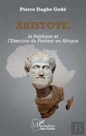 Aristote, La Politique Et L'Exercice Du Pouvoir En Afrique