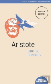 Aristote, L'Art Du Bonheur