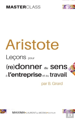 Bertrand.pt - Aristote - Lecons Pour (Re)Donner Du Sens A L'Entreprise Et Au Travail