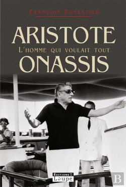 Bertrand.pt - Aristote Onassis, L'Homme Qui Voulait Tout