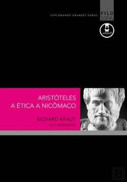 Bertrand.pt - Aristóteles - a Ética a Nicômano