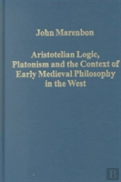 Bertrand.pt - Aristotelian Logic, Platonism, And The Context Of Early Medieval Philosophy In The West