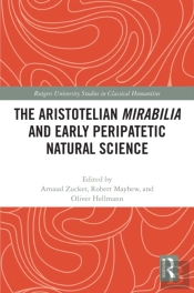 Aristotelian Mirabilia And Early Peripatetic Natural Science