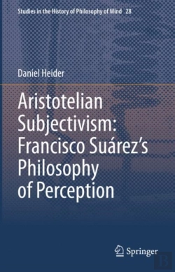 Bertrand.pt - Aristotelian Subjectivism: Francisco Suarez'S Philosophy Of Perception