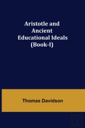 Aristotle And Ancient Educational Ideals (Book-I)