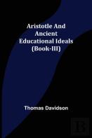 Aristotle And Ancient Educational Ideals (Book-Iii)