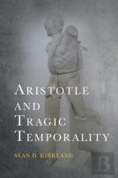 Aristotle And Tragic Temporality