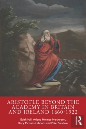 Aristotle Beyond The Academy In Britain And Ireland 1660-1922