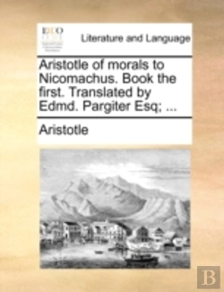 Bertrand.pt - Aristotle Of Morals To Nicomachus. Book