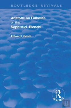 Bertrand.pt - Aristotle On Fallacies; Or The Sophistici Elenchi