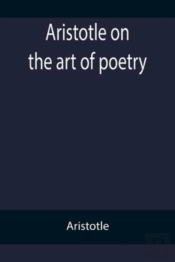 Aristotle On The Art Of Poetry