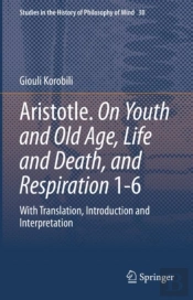 Aristotle. On Youth And Old Age, Life And Death, And Respiration 1-6
